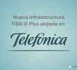 Infraestructura TIER III Plus en Telefónica